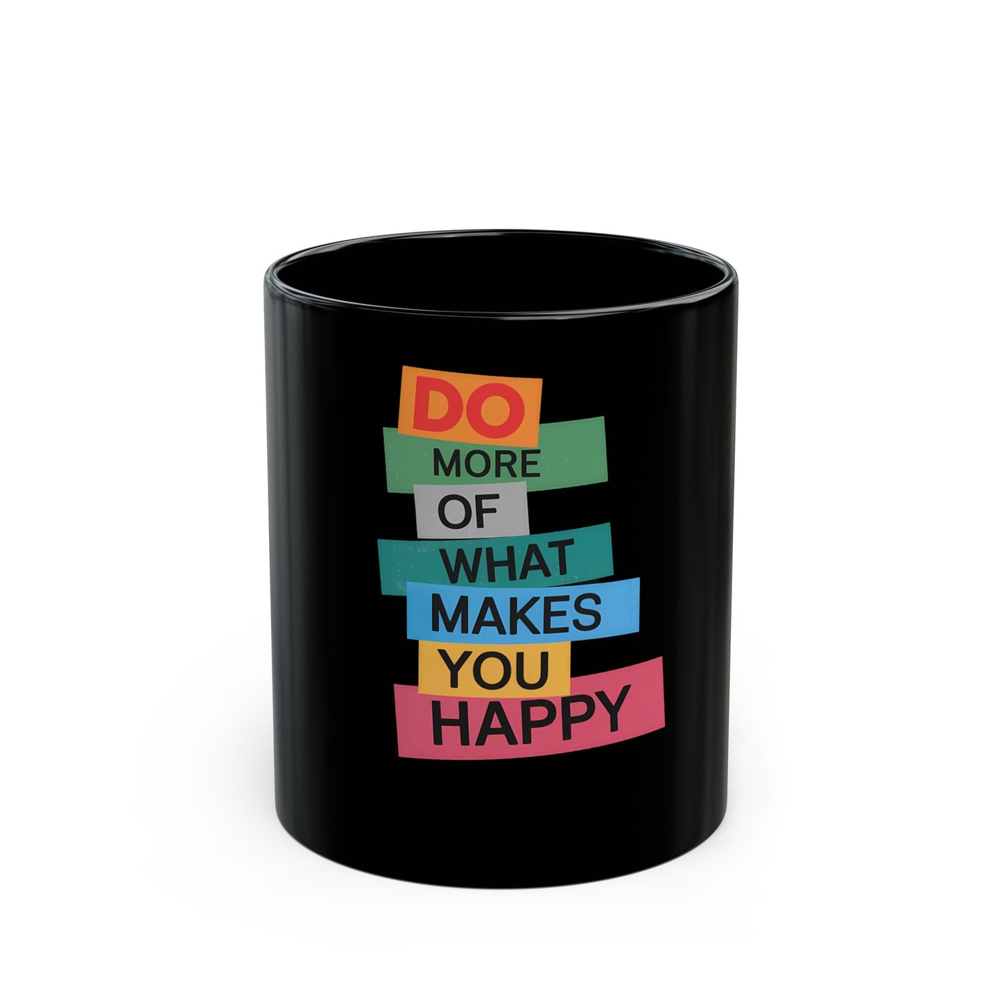 Do More Of What Makes You Happy Motivational Message Ceramic Mug