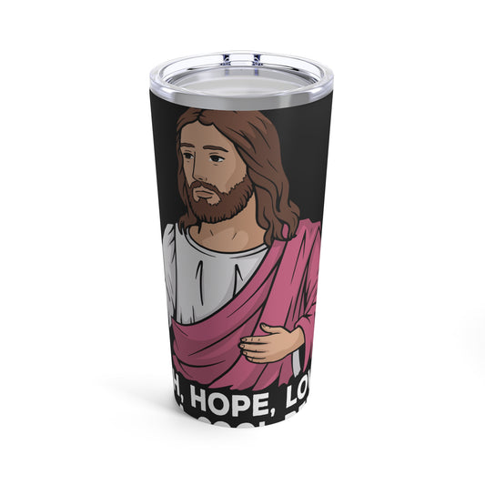 Faith Hope Love and a Cool Beer Fun Tumbler