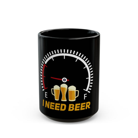 I Need Beer Fuel Gauge Ceramic Mug