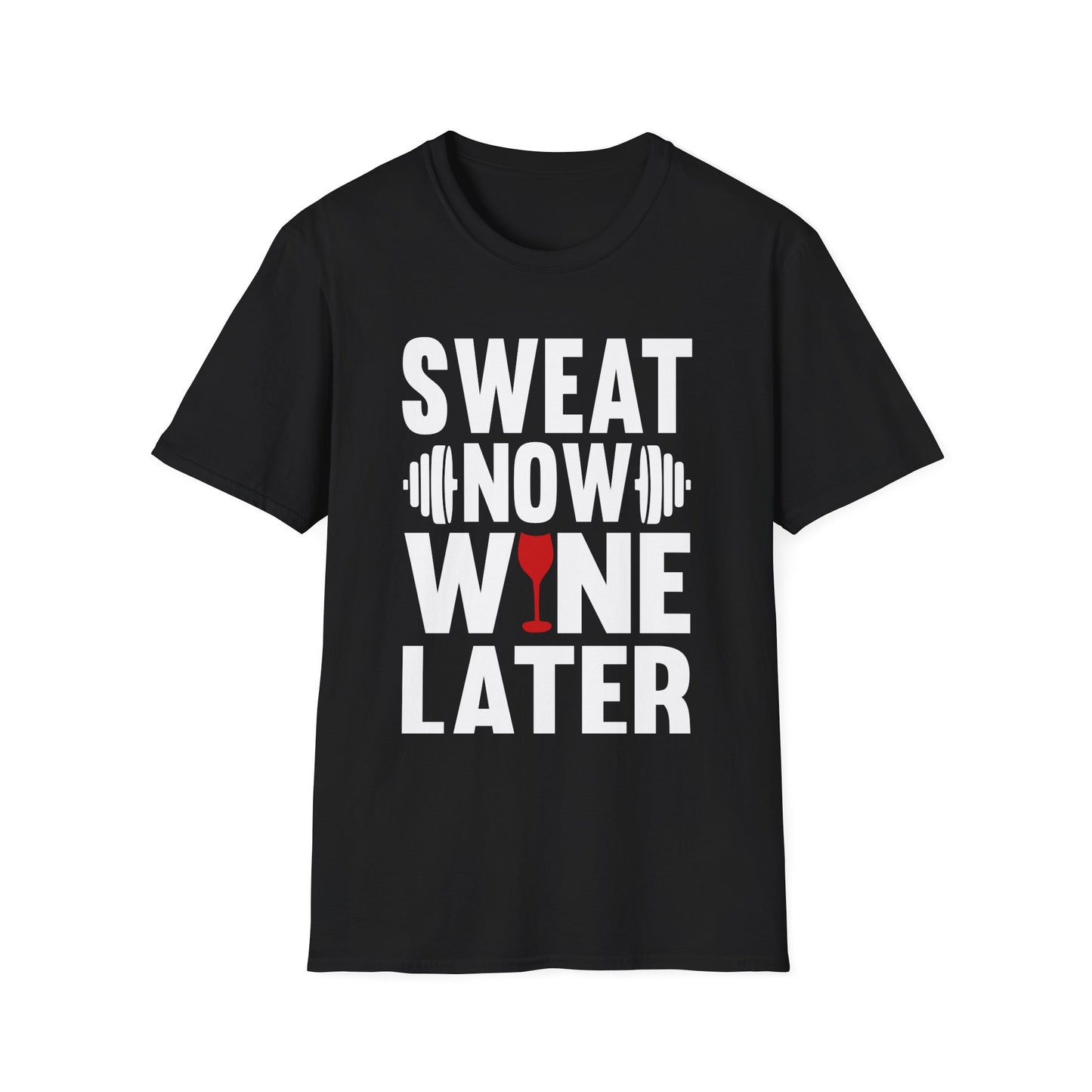 Sweat Now Wine Later Fitness Motivation T-Shirt