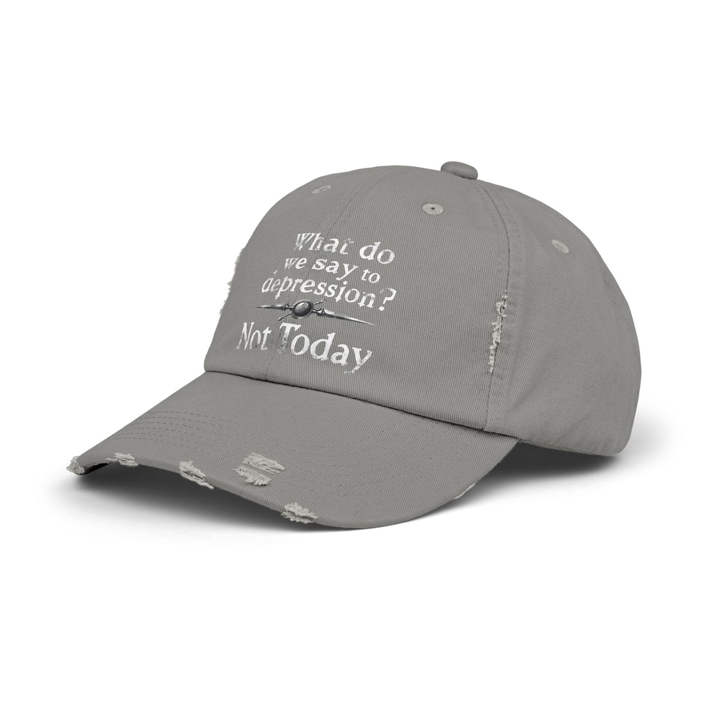 What Do We Say To Depression? Not Today Empowerment Cap