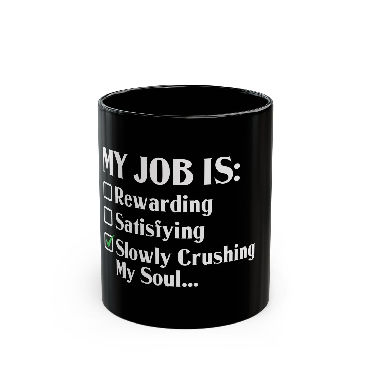 My Job Is Slowly Crushing My Soul Office Humor Ceramic Mug