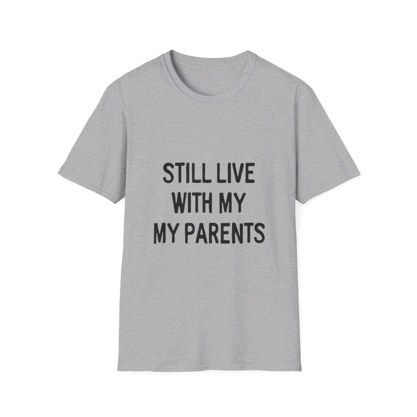 Still Live With My Parents Graphic T-Shirt