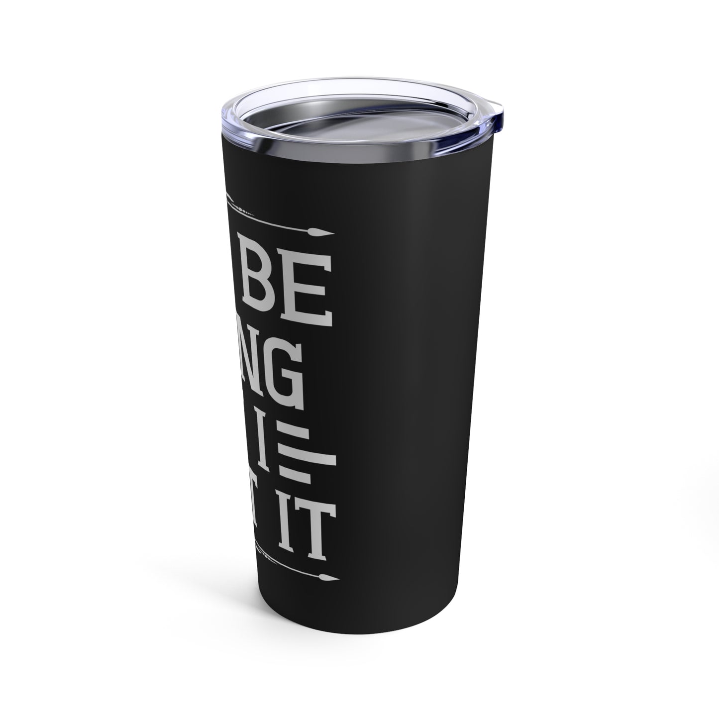 I May Be Wrong But I Doubt It Statement for Bold Individuals Tumbler