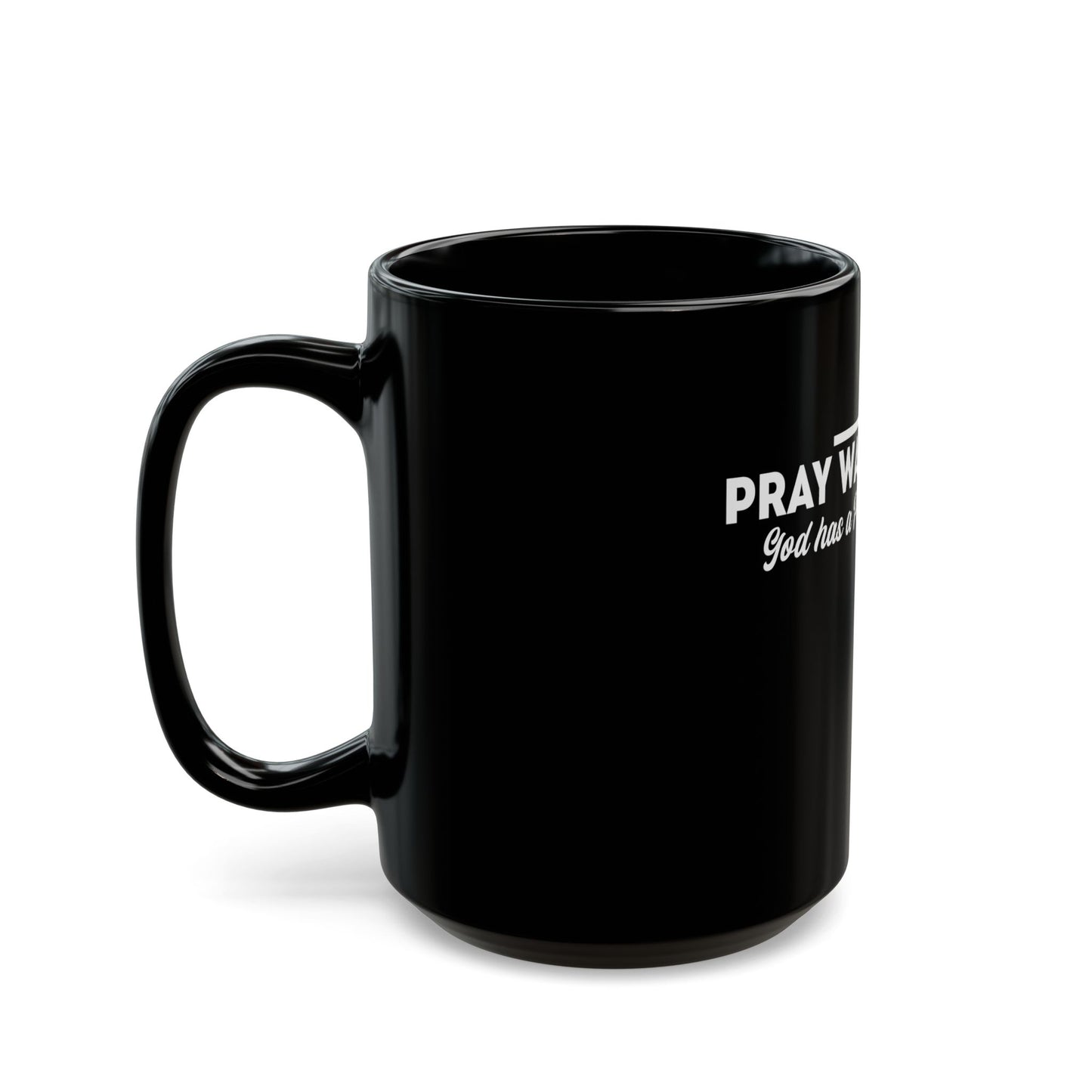 Pray Wait Trust God Has a Plan Ceramic Mug