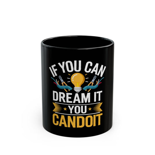 If You Can Dream It You Can Do It Inspirational Quote Ceramic Mug