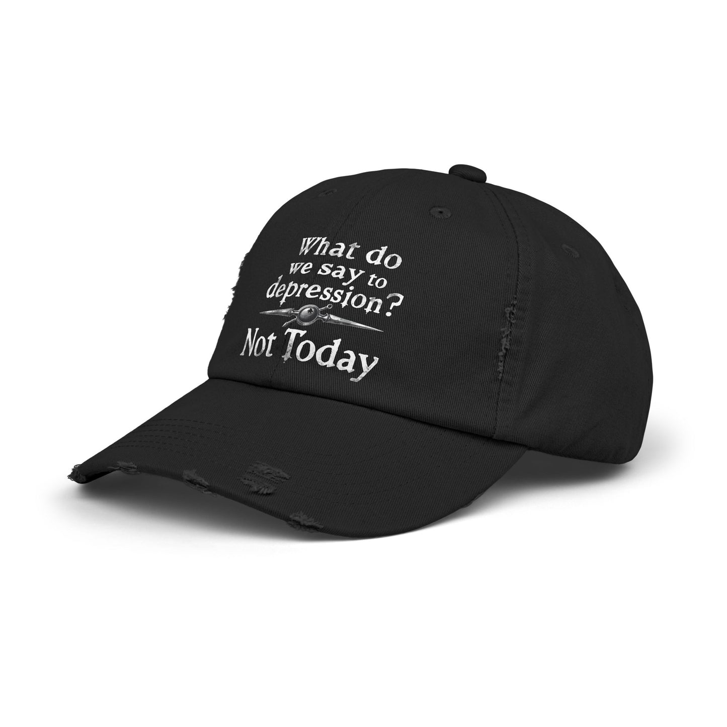 What Do We Say To Depression? Not Today Empowerment Cap