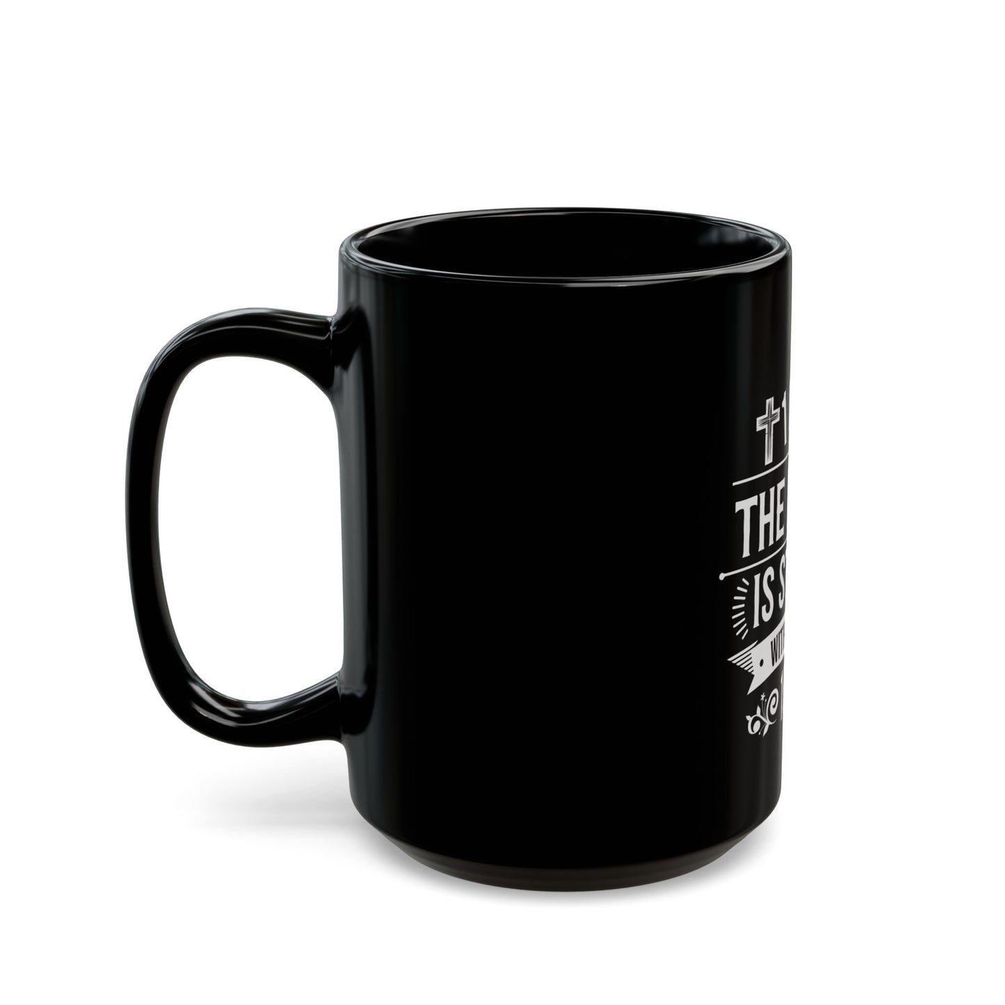 1 Cor The Faith Is Strong With This One 16:13 Ceramic Mug