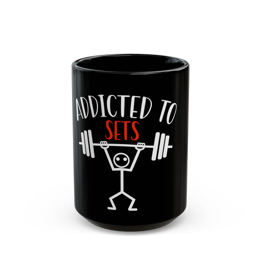 Addicted To Sets Weightlifting Humor Ceramic Mug