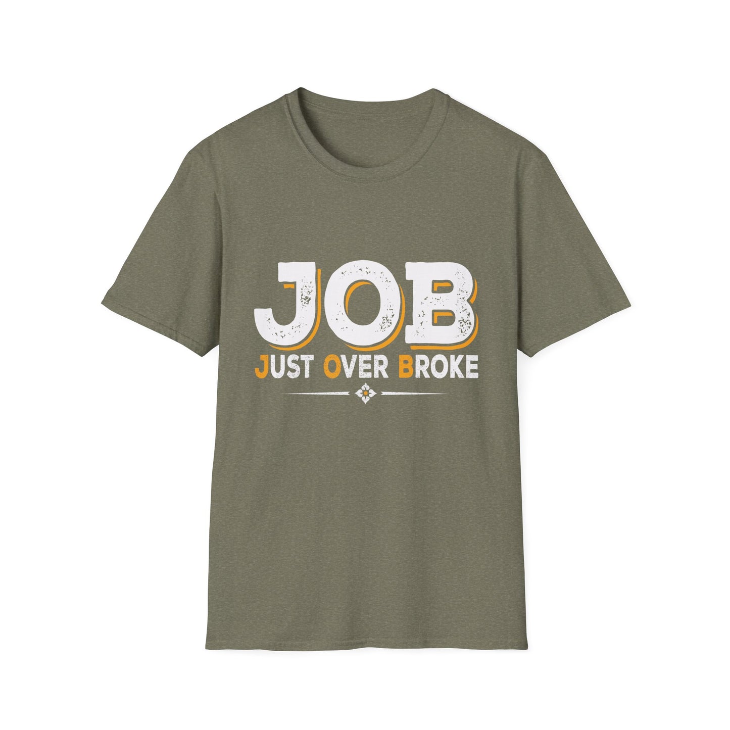 JOB Just Over Broke T-Shirt