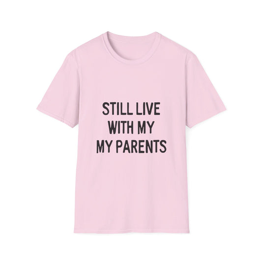 Still Live With My Parents Graphic T-Shirt