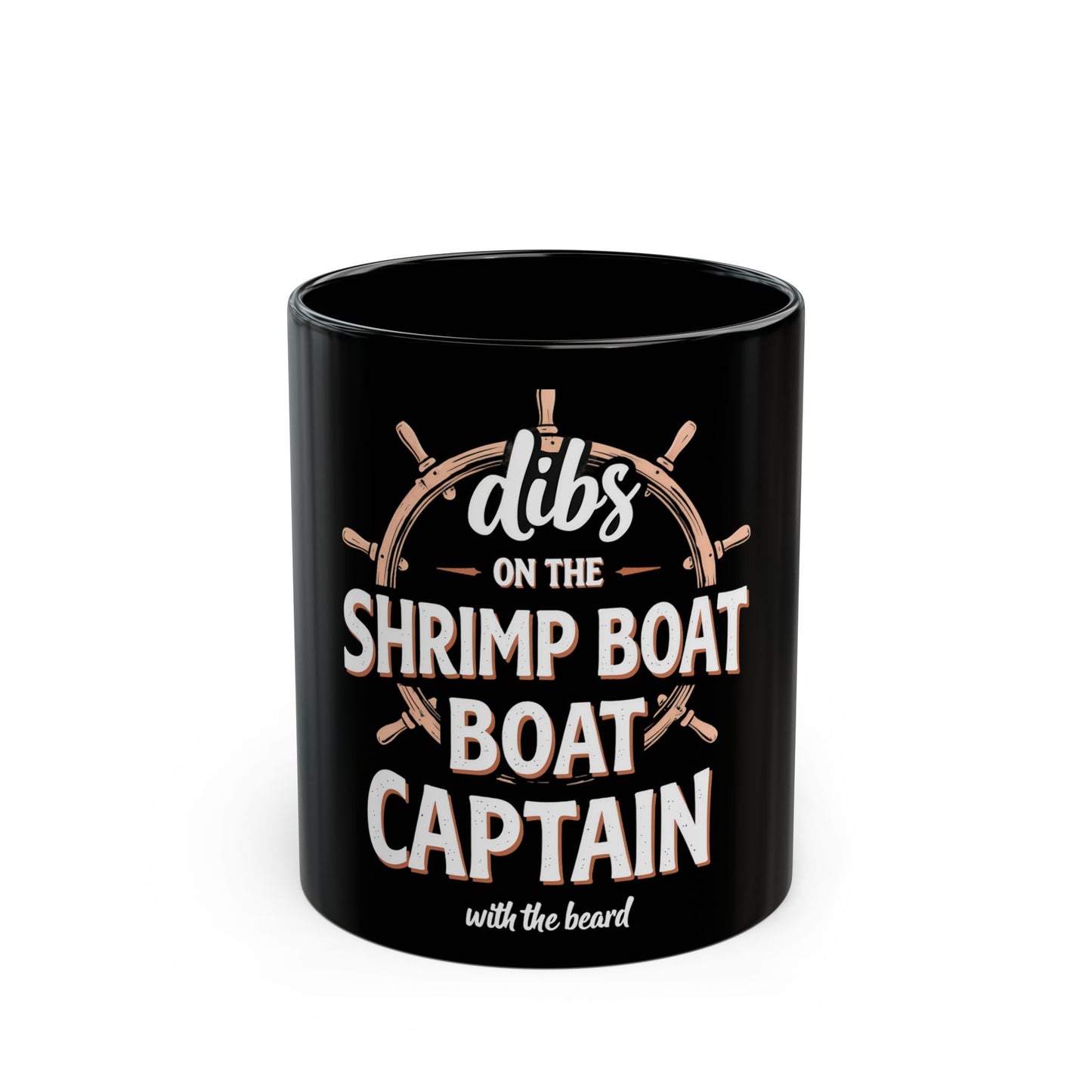 Dibs on the Shrimp Boat Captain with the Beard Ceramic Mug