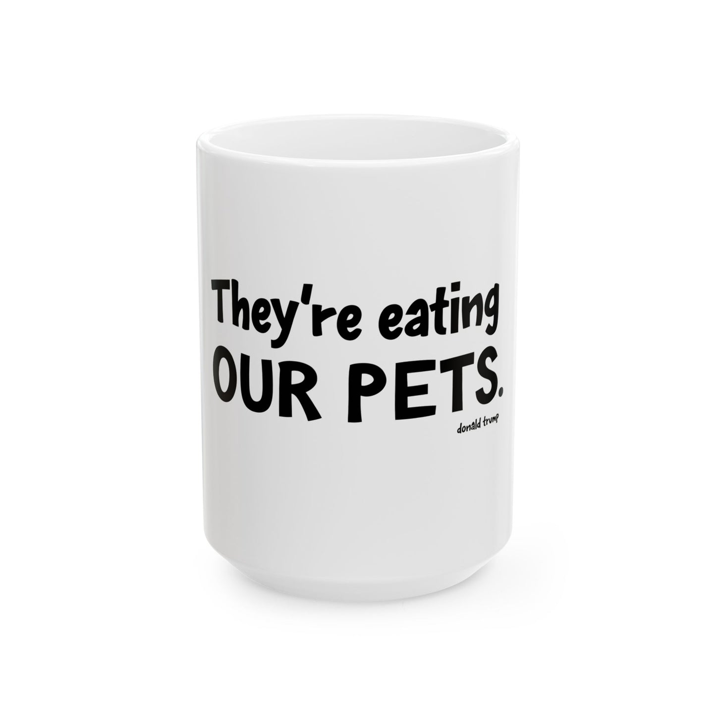 They're Eating Our Pets Election Funny Coffee Mug