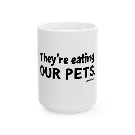 They're Eating Our Pets Election Funny Coffee Mug