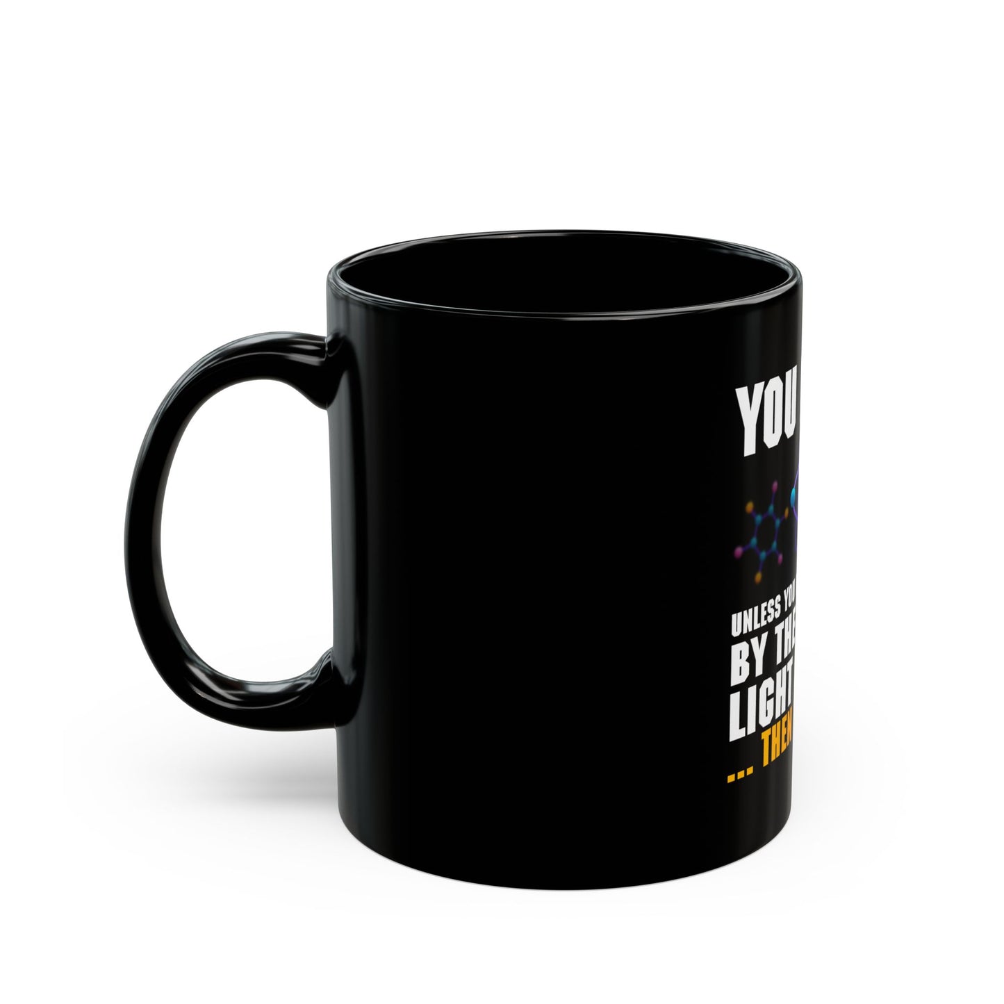 You Matter Unless You Multiply Yourself By The Speed Of Light Squared Then You Energy Ceramic Mug