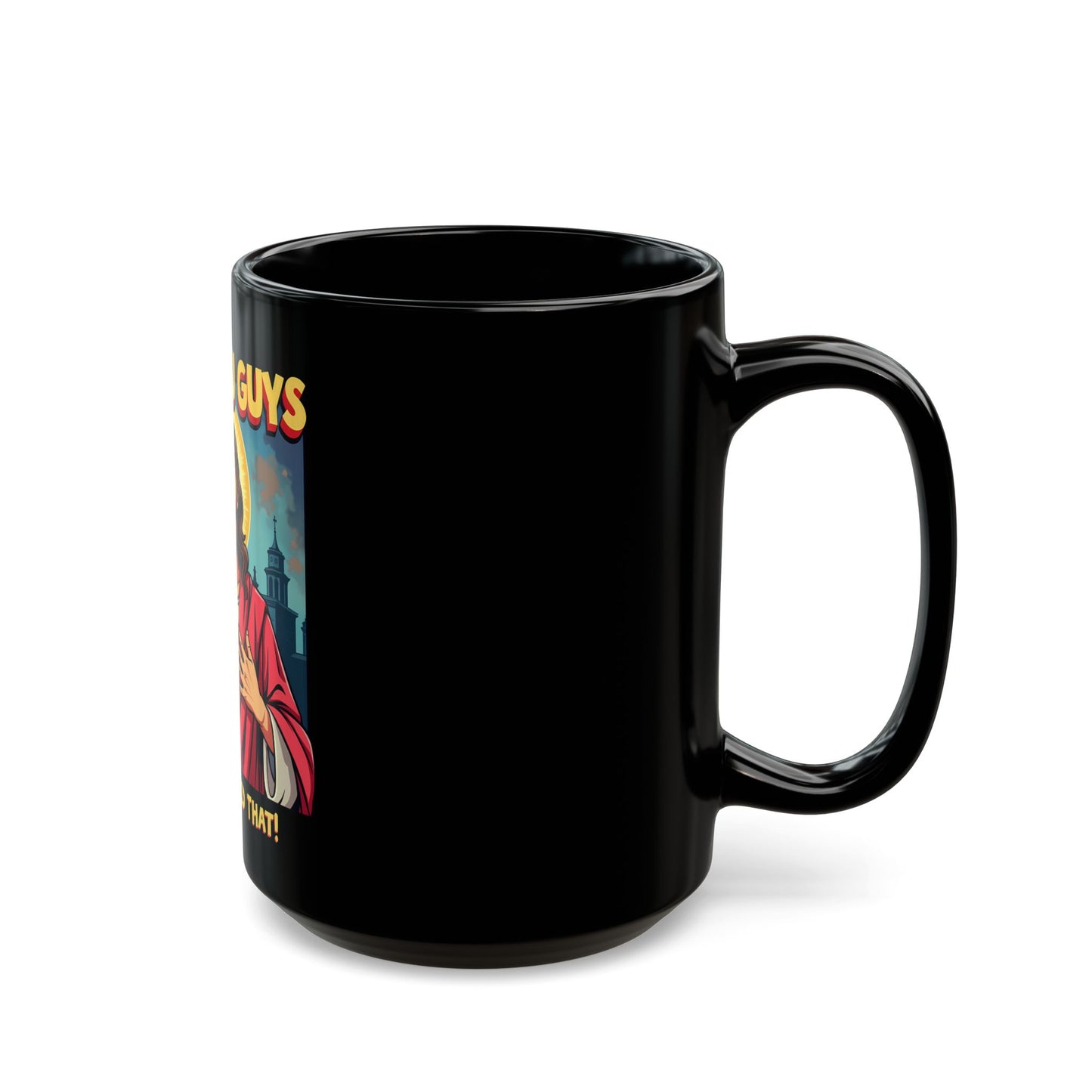 OMG You Guys I Never Said That Religious Humor Ceramic Mug