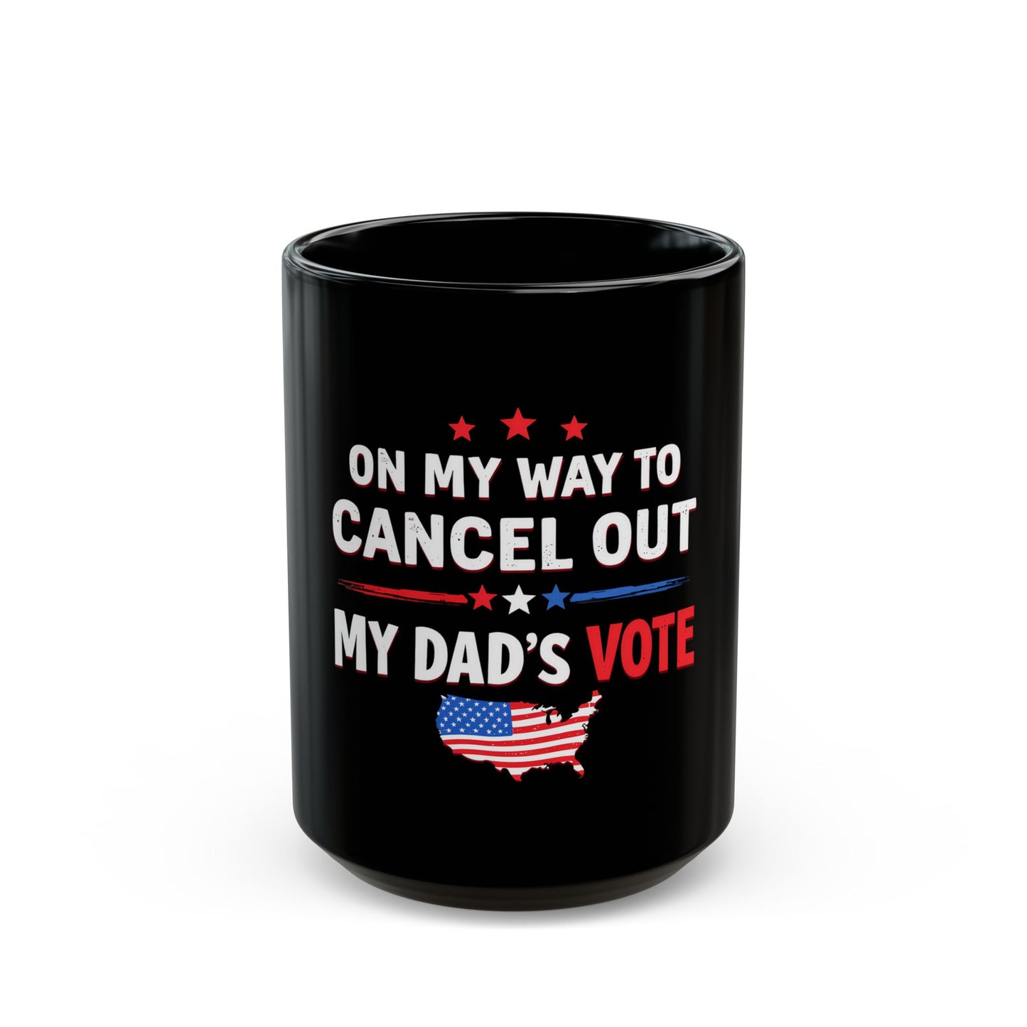 On My Way To Cancel Out My Dad's Vote Patriotic Humor Ceramic Mug