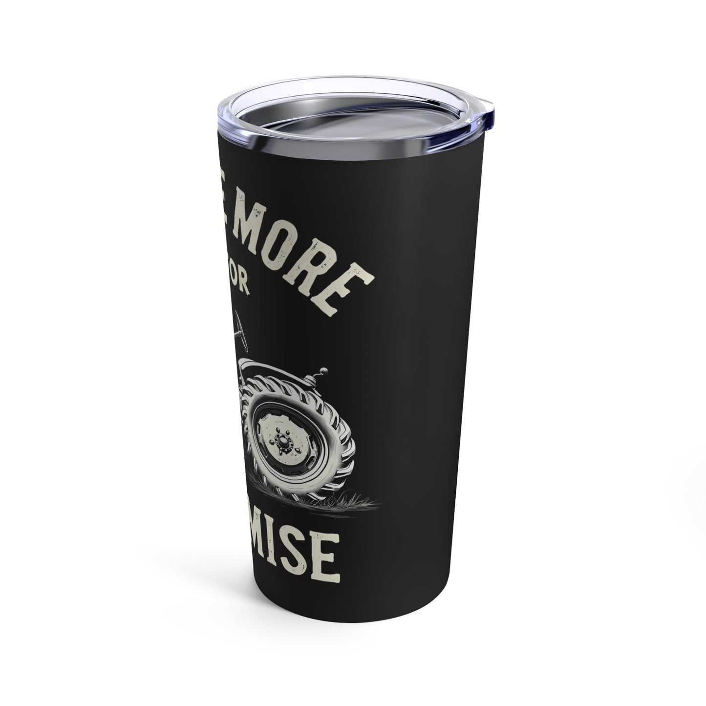 Just One More Tractor I Promise Tumbler (20oz)