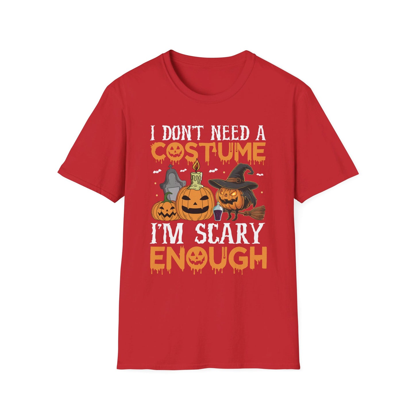 I Don't Need A Costume I'm Scary Enough Halloween T-Shirt