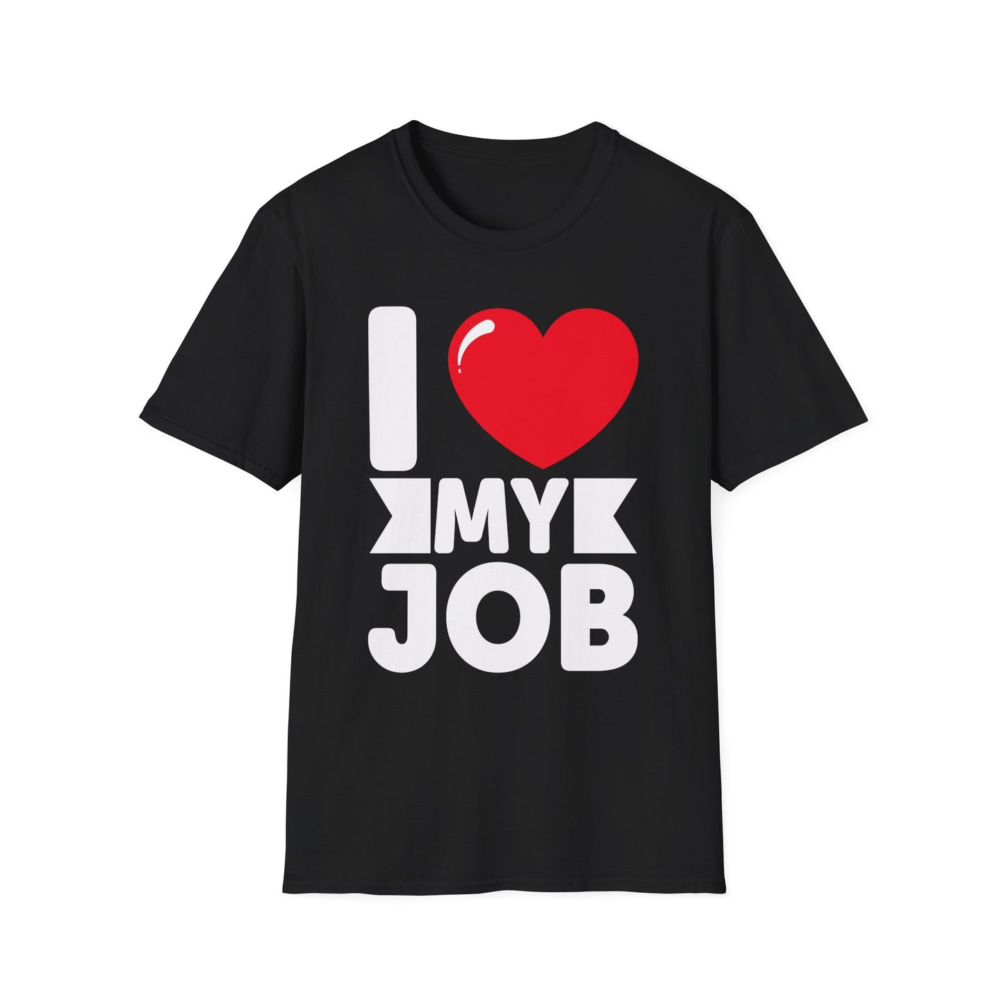 I Love My Job Enthusiastic Work Passionate Career Motivation T-Shirt