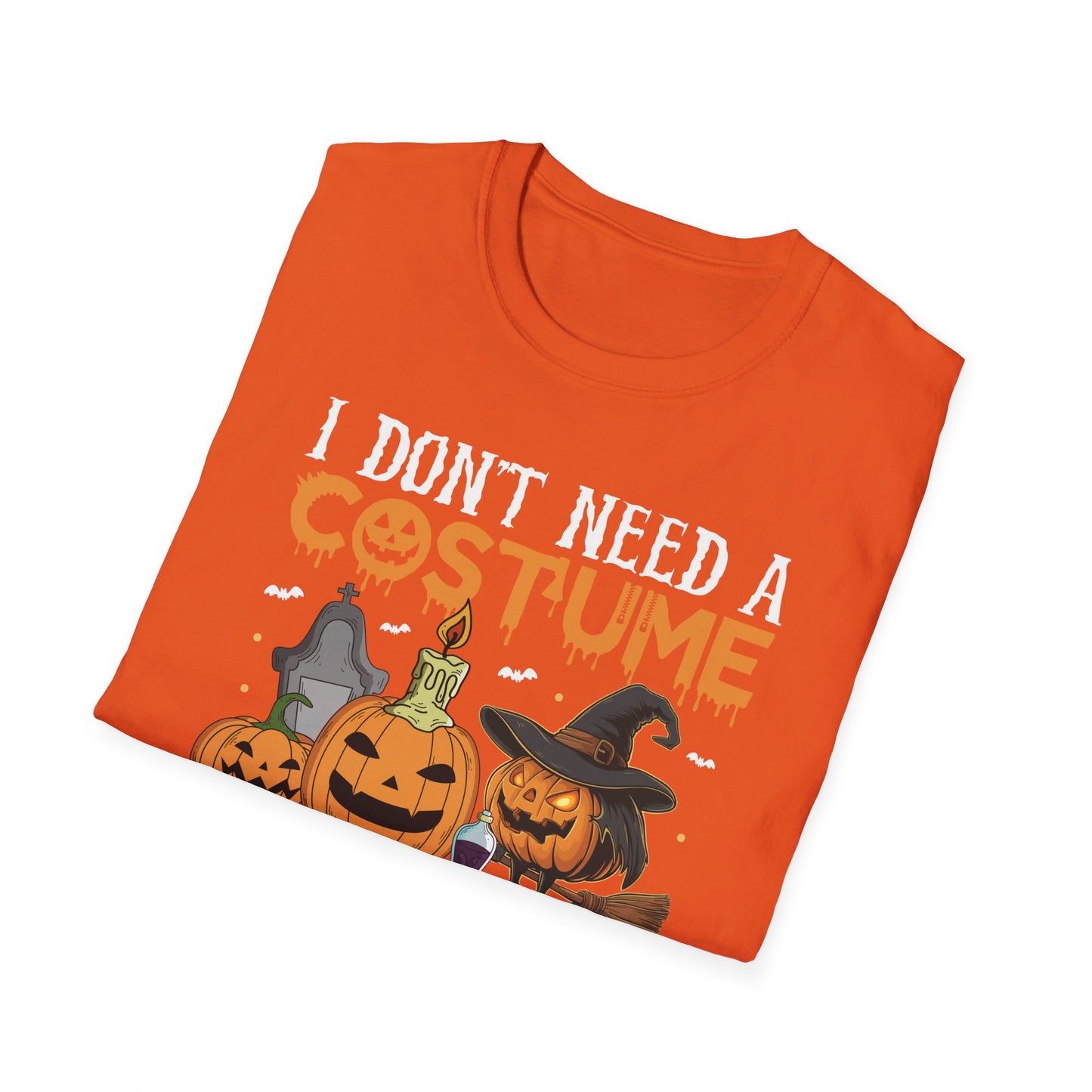 I Don't Need A Costume I'm Scary Enough Halloween T-Shirt