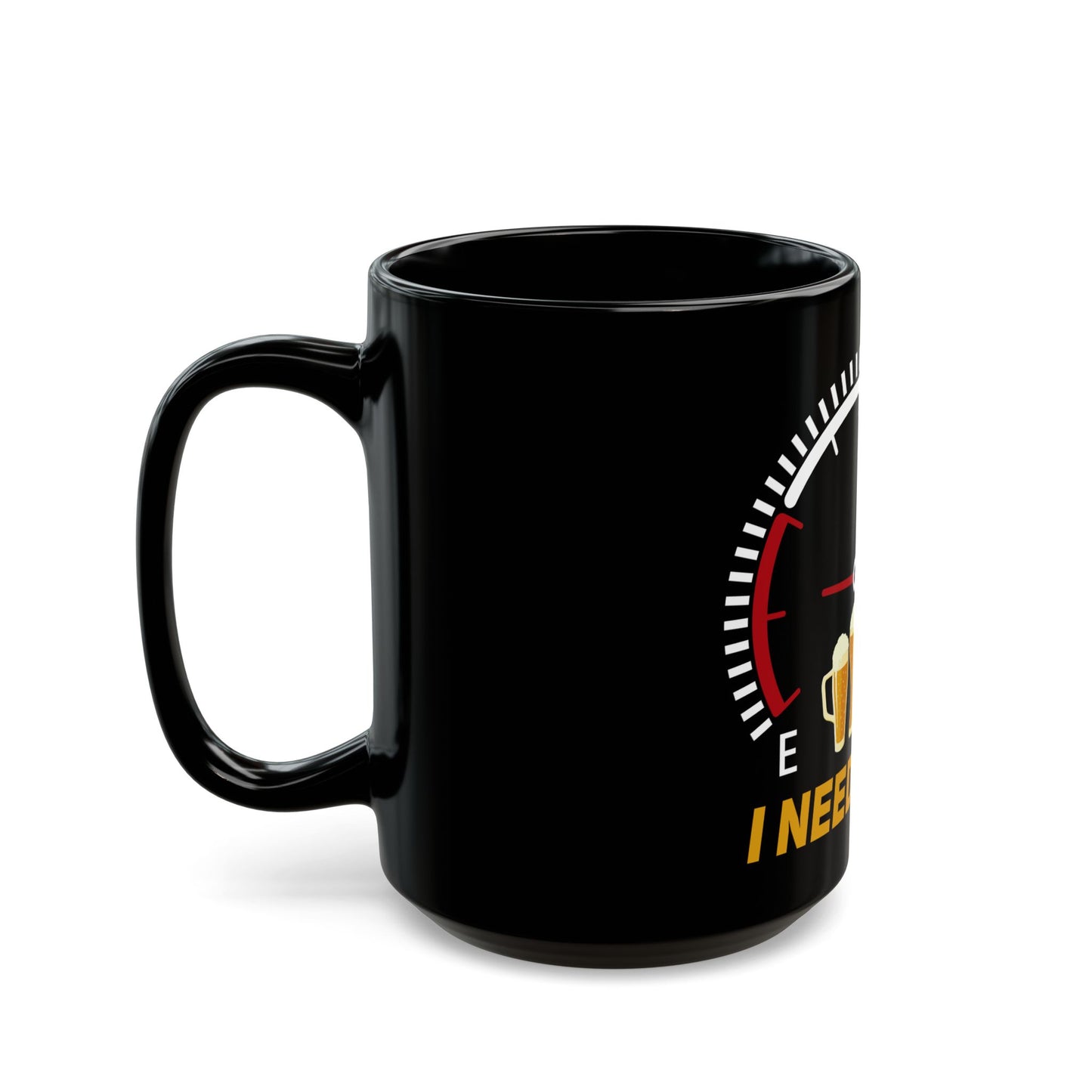 I Need Beer Fuel Gauge Ceramic Mug