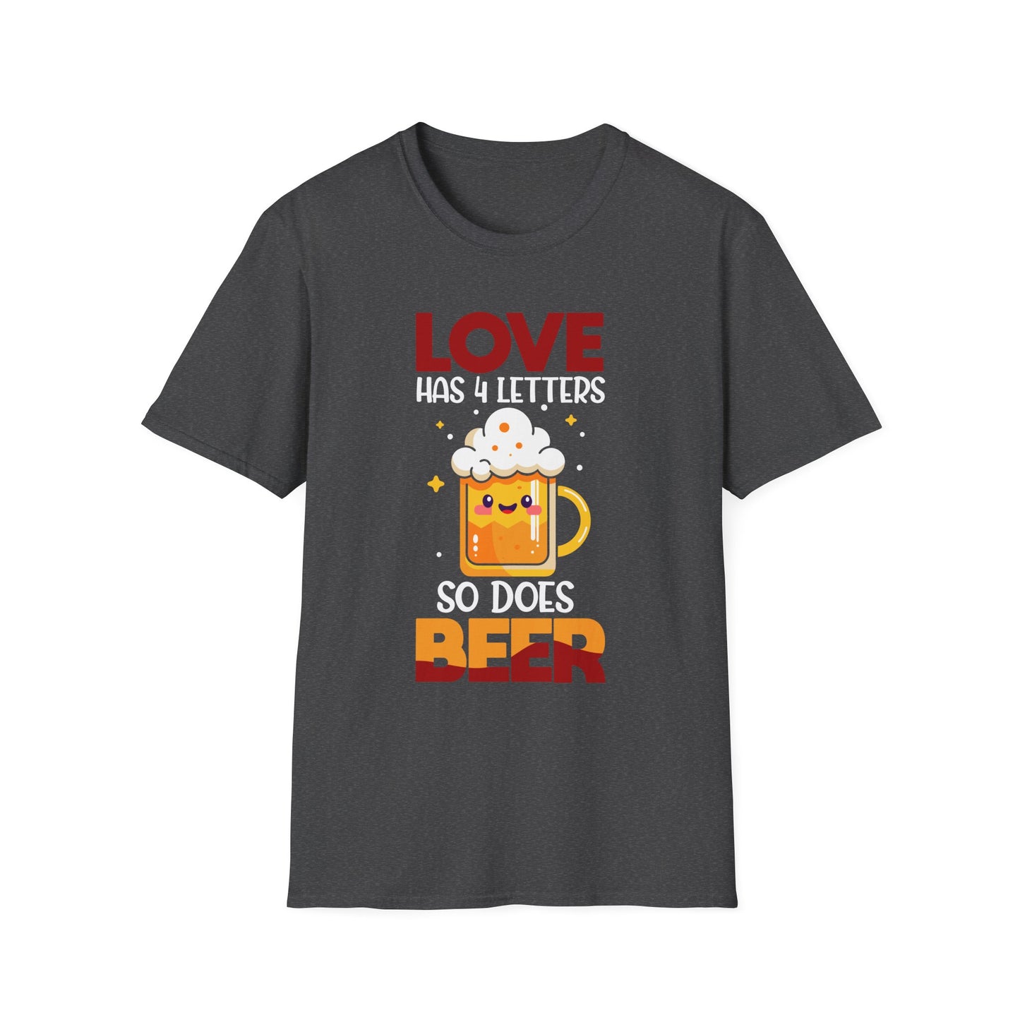 Love Has 4 Letters So Does Beer - Funny Beer Mug With Foam T-Shirt