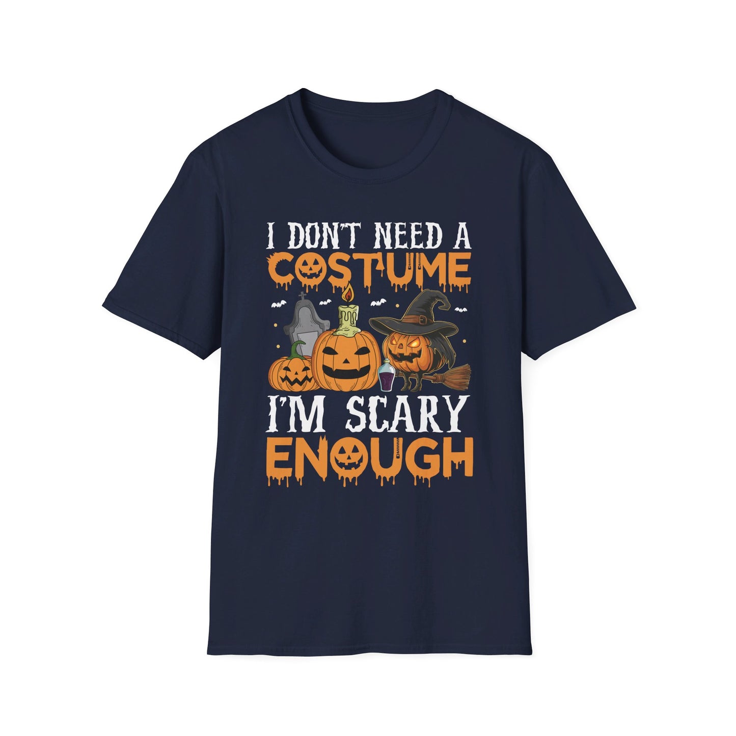 I Don't Need A Costume I'm Scary Enough Halloween T-Shirt