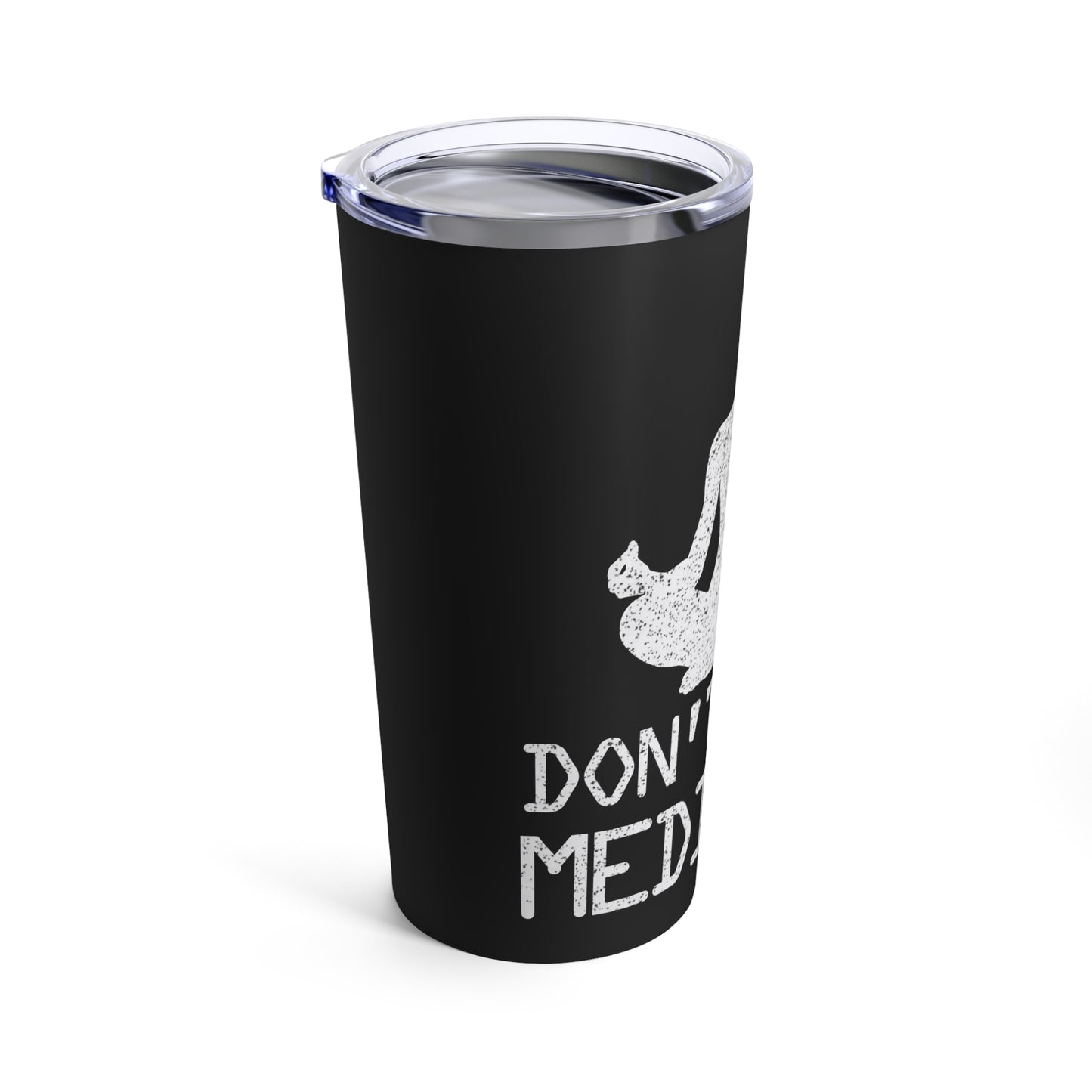 Don't Wait Meditate Zen Mindfulness Yoga Tumbler