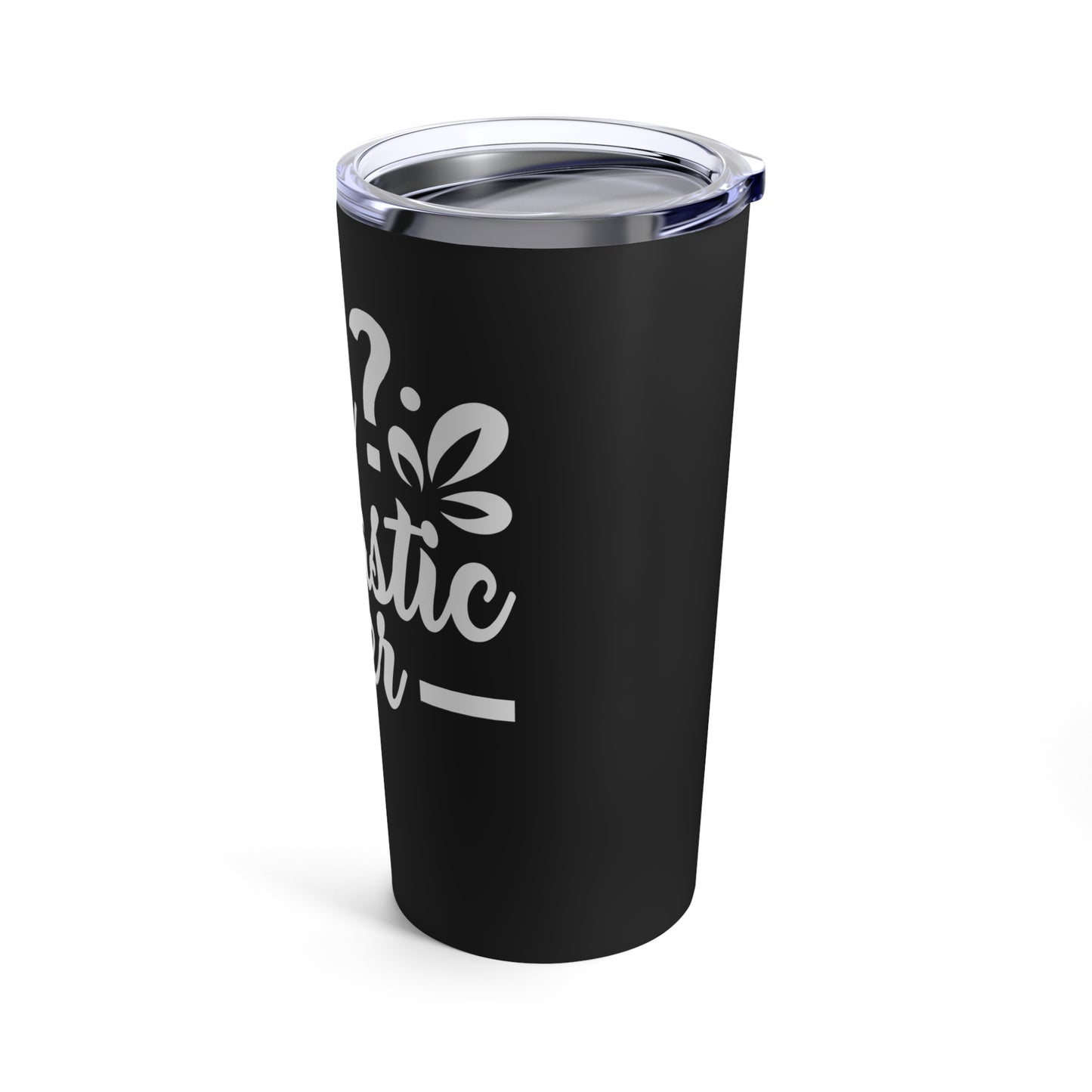 Me? Sarcastic Never Sassy Humor Statement Tumbler