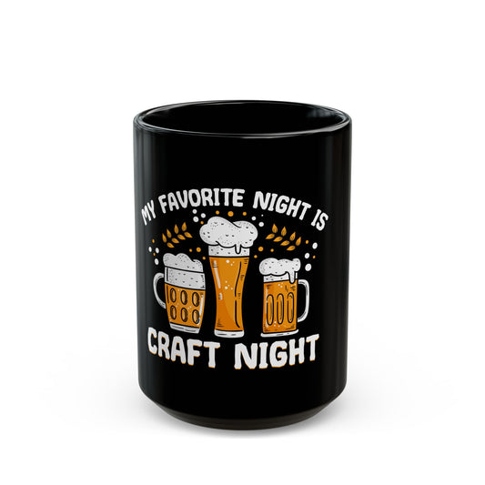 My Favorite Night Is Craft Night Beer Lovers Ceramic Mug