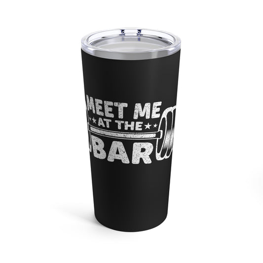 Meet Me At The Bar Weightlifting Motivation Tumbler