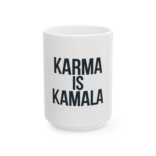 Karma is Kamala (Harris) 2024 Coffee Mug