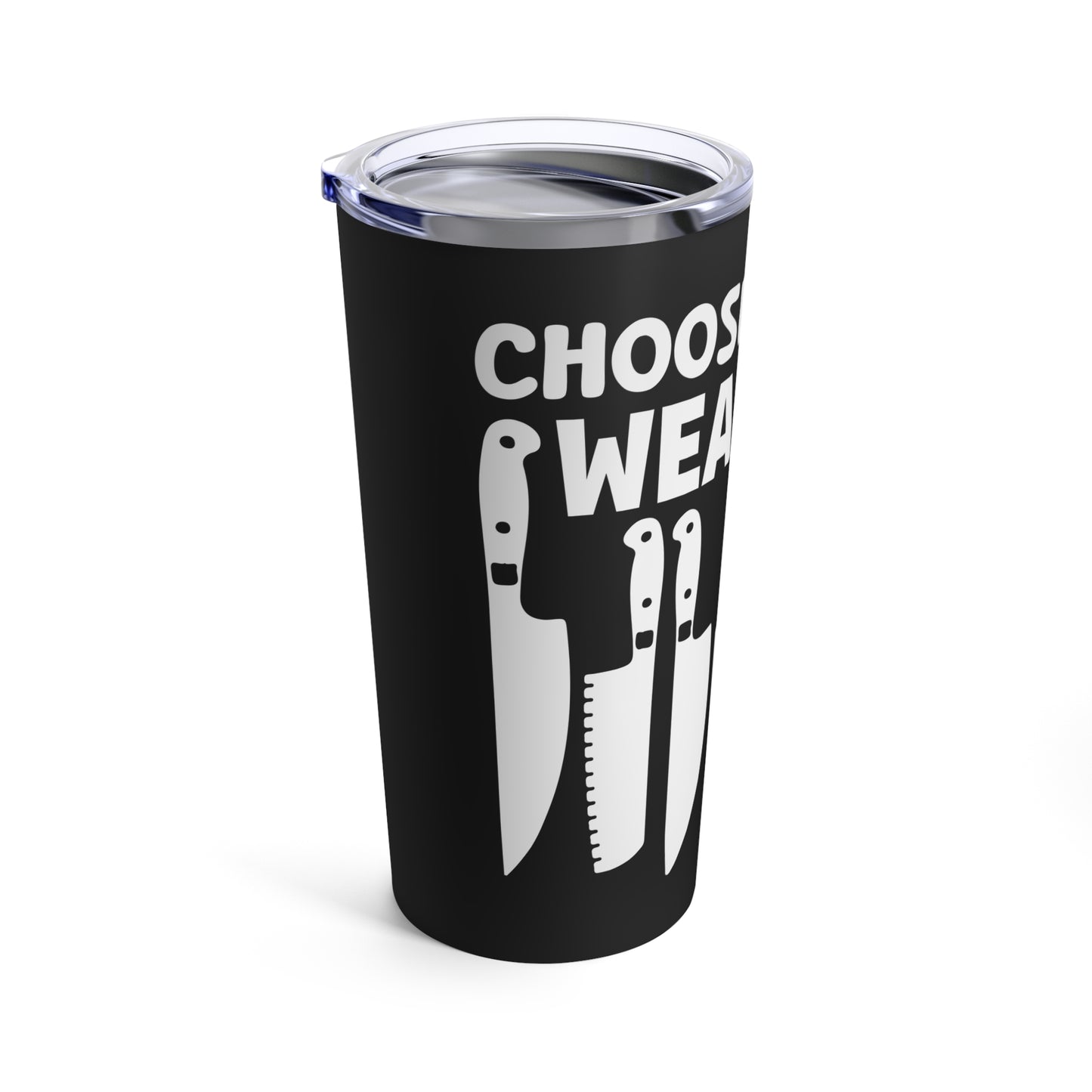 Choose Your Weapon Chef Knife Humor Tumbler