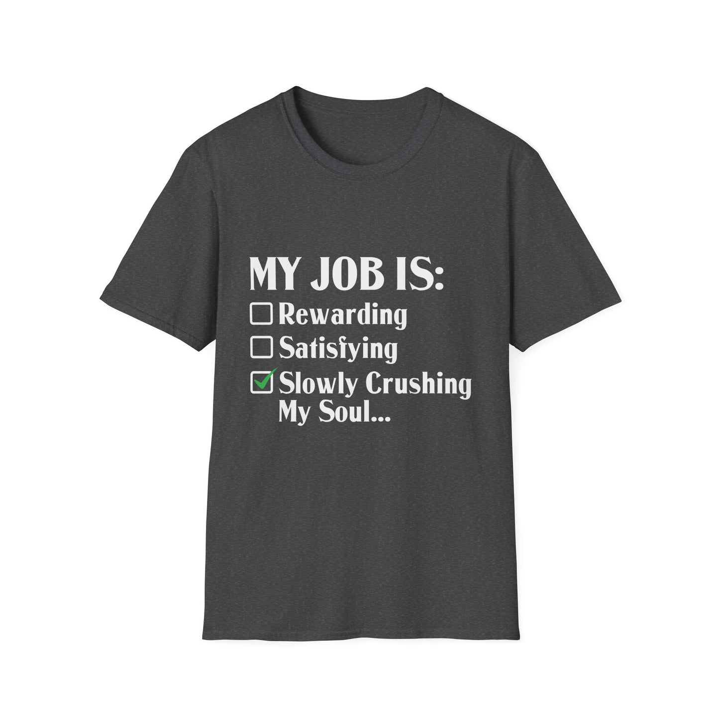 My Job Is Slowly Crushing My Soul Office Humor T-Shirt