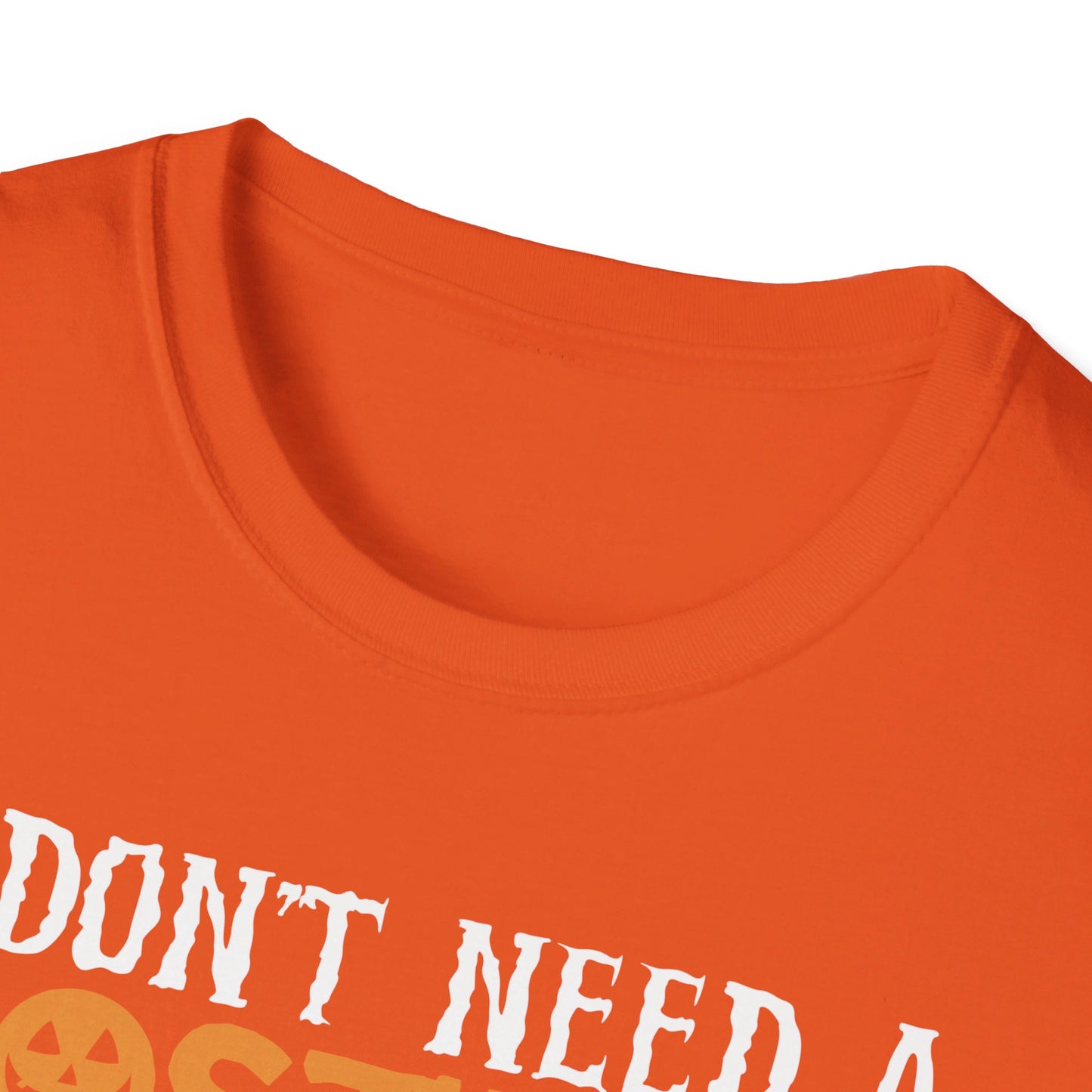 I Don't Need A Costume I'm Scary Enough Halloween T-Shirt