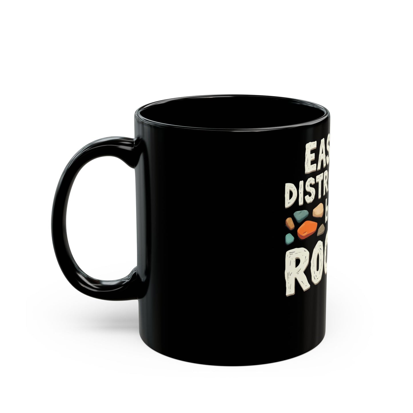 Easily Distracted By Rocks Geology Enthusiast Ceramic Mug