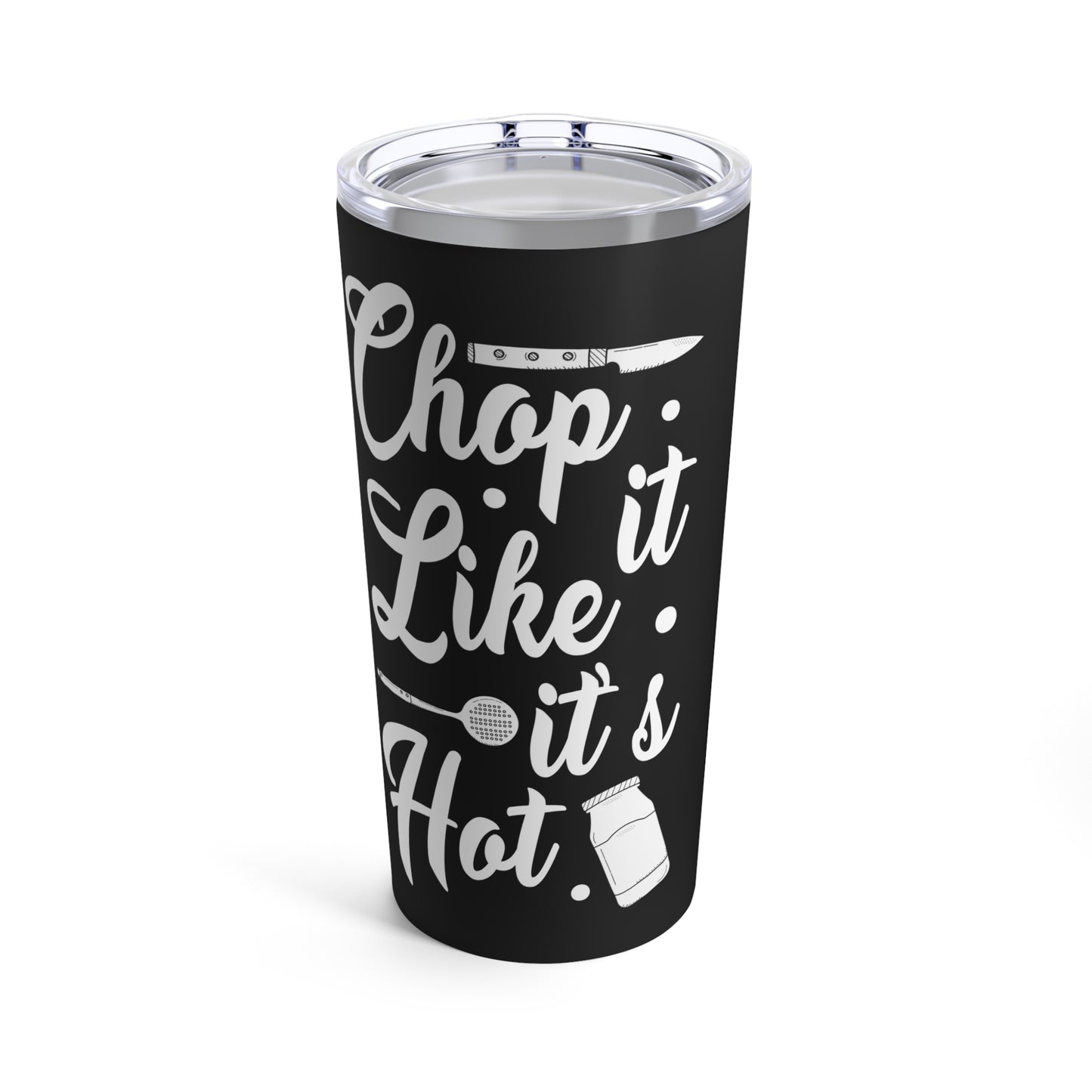 Chop It Like It's Hot Chef Humor Tumbler