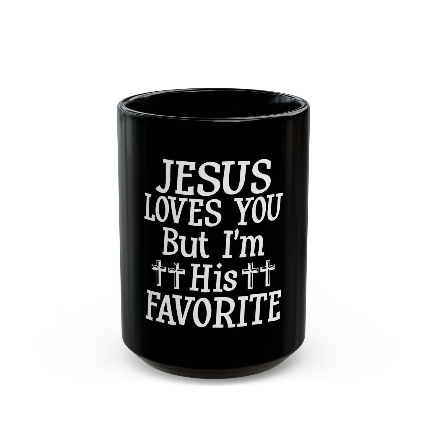 Jesus Loves You But I'm His Favorite Ceramic Mug