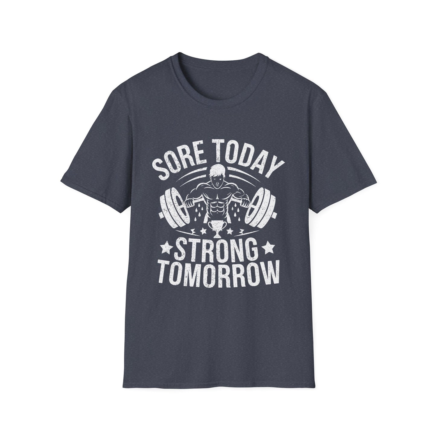 Sore Today Strong Tomorrow Motivational Workout Quote T-Shirt