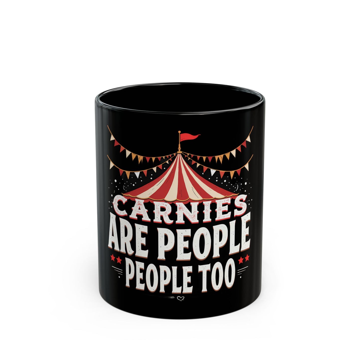 Carnies Are People People Too Tent Ceramic Mug