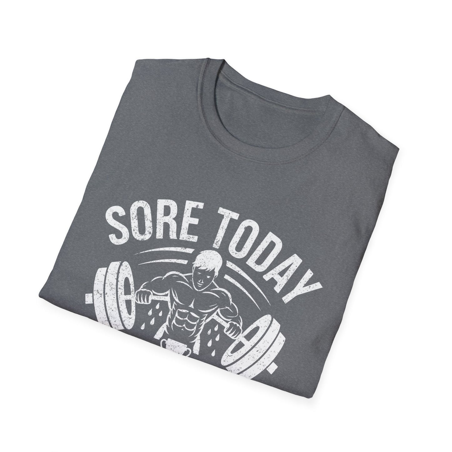 Sore Today Strong Tomorrow Motivational Workout Quote T-Shirt