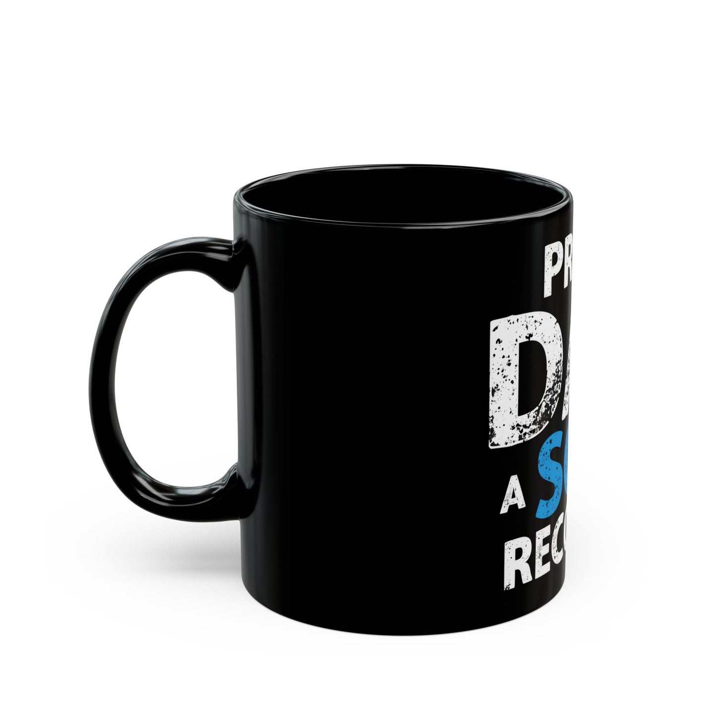 Proud Dad of a Son in Recovery Inspiration and Support Ceramic Mug