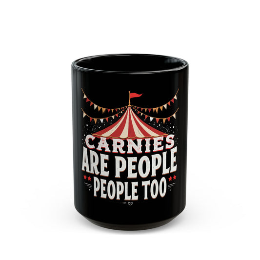 Carnies Are People People Too Tent Ceramic Mug