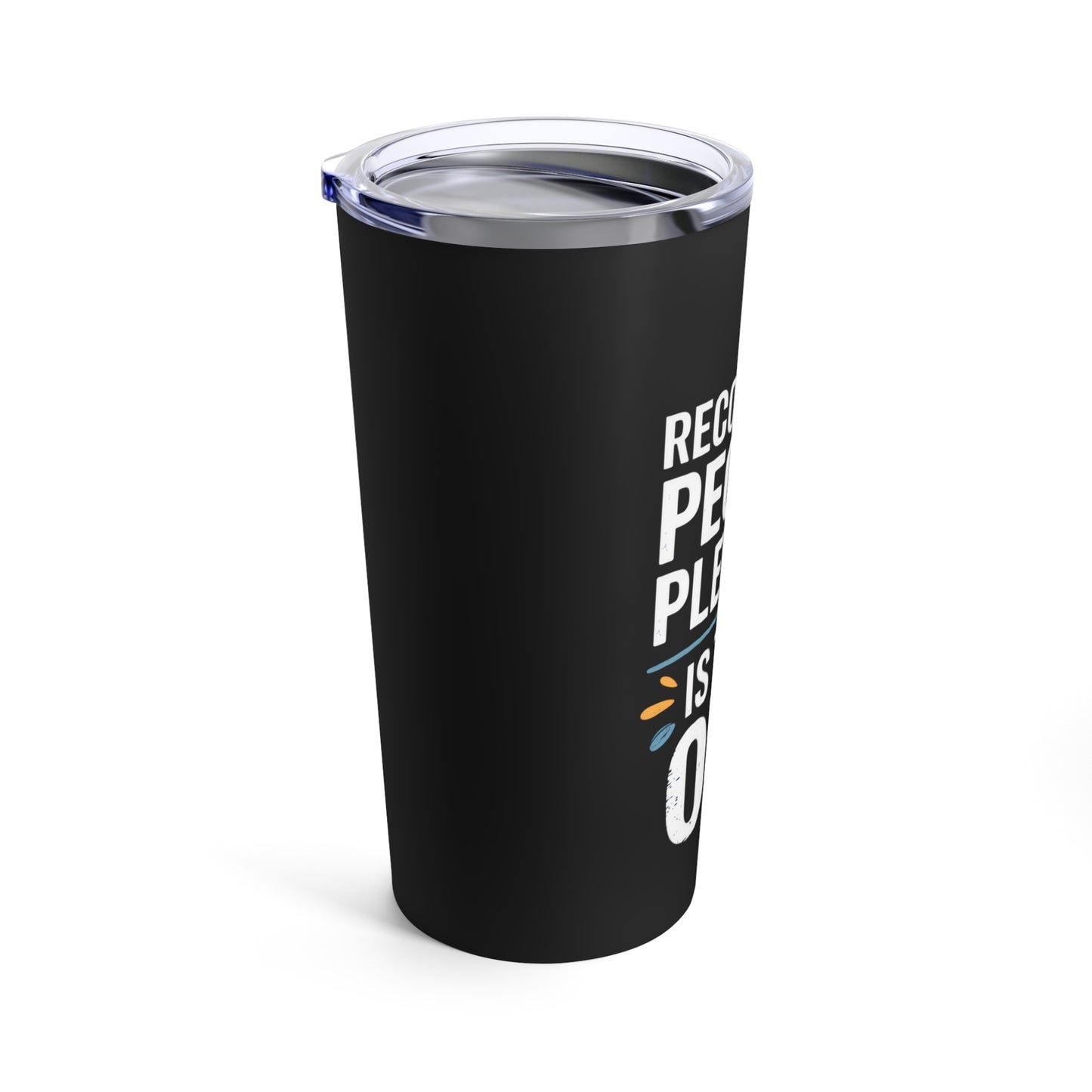 Recovering People Pleaser Is That OK Bold Statement Tumbler