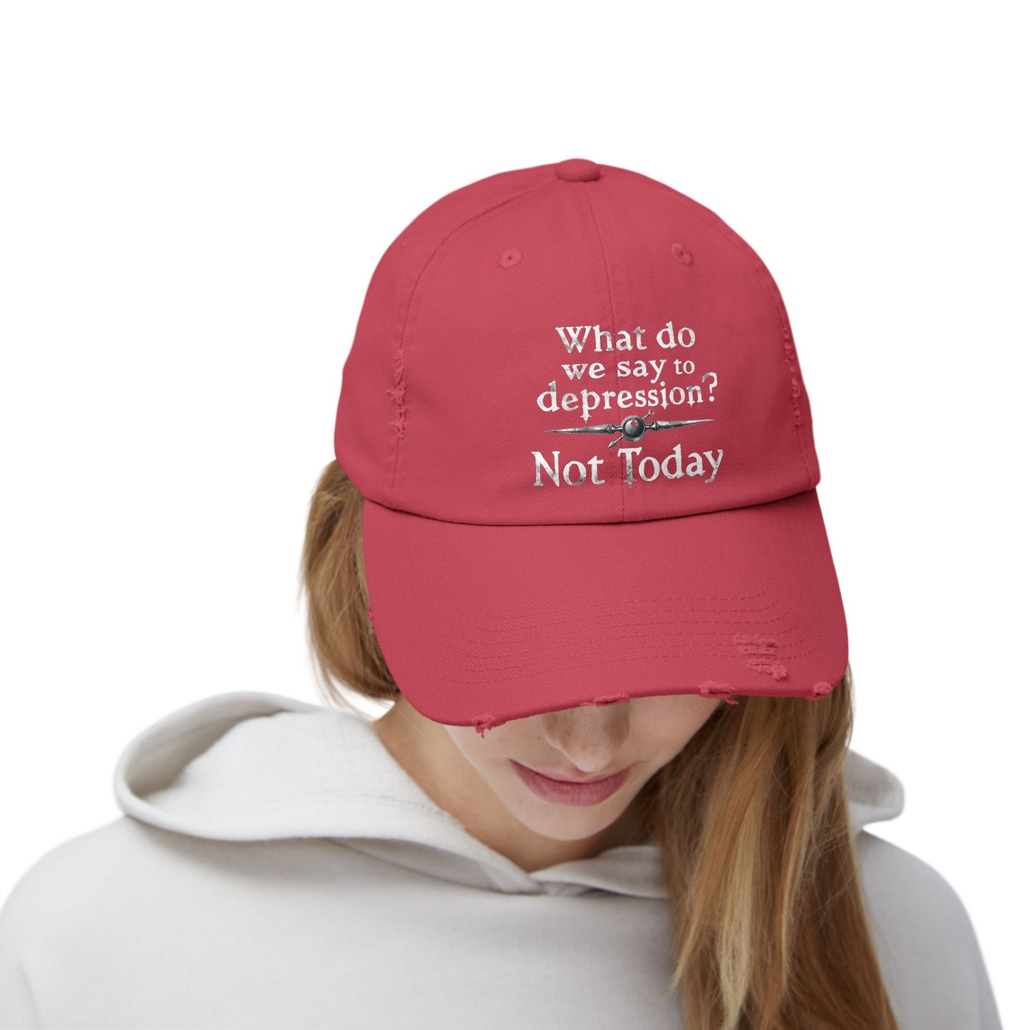 What Do We Say To Depression? Not Today Empowerment Cap