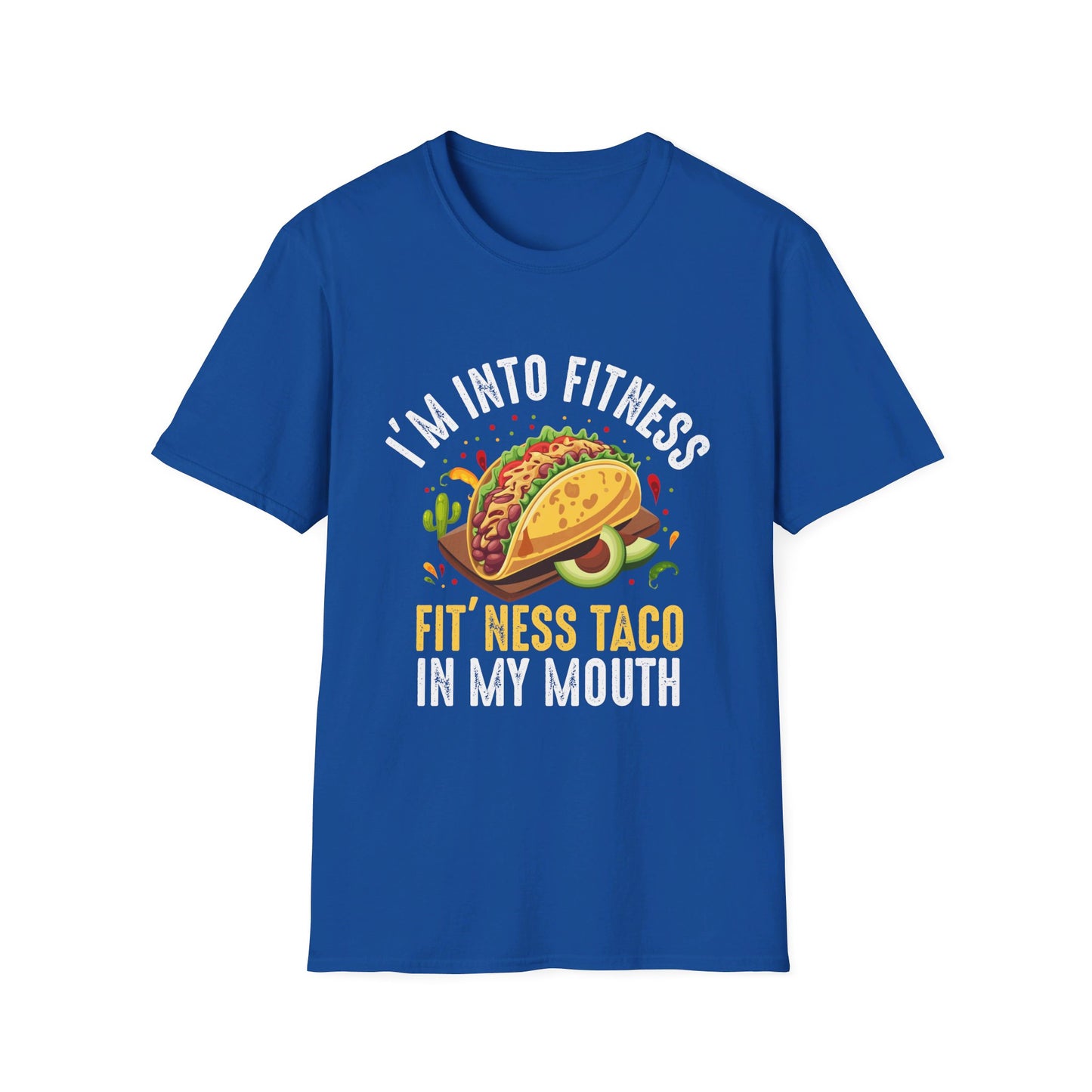 I'm Into Fitness Fit'ness Taco In My Mouth T-Shirt