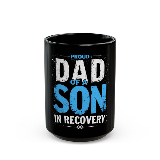 Proud Dad of a Son in Recovery Inspirational Support Ceramic Mug