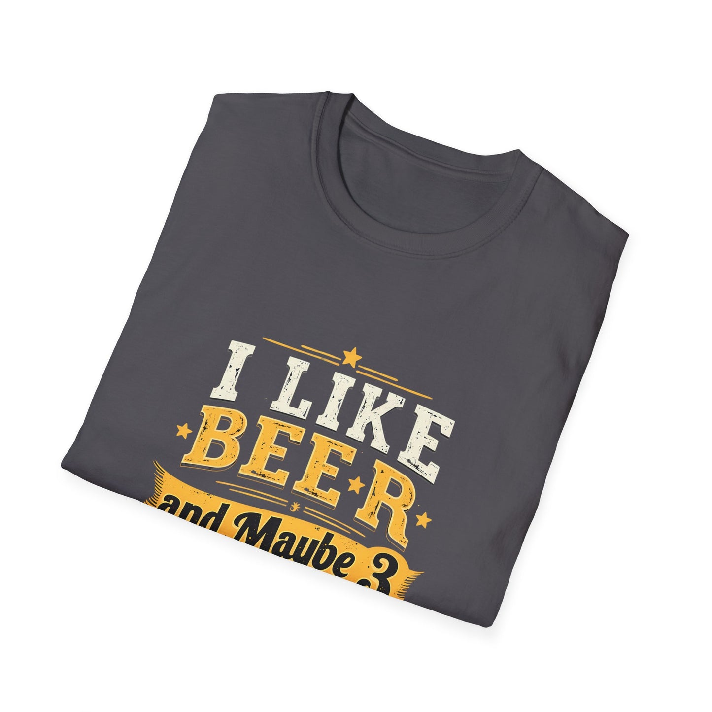 I Like Beer and Maybe 3 People - Humorous Statement T-Shirt