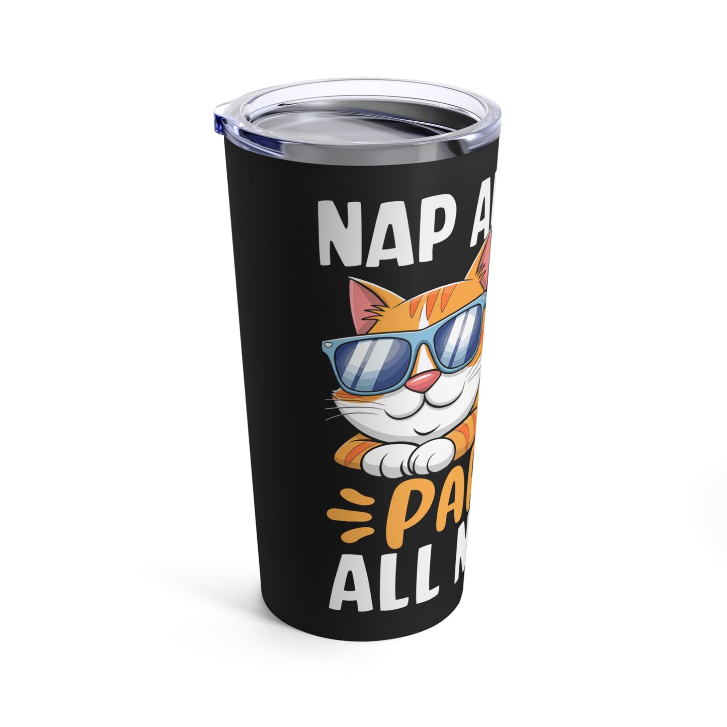 Nap All Day Party All Night Cool Cat Vibes Tumbler